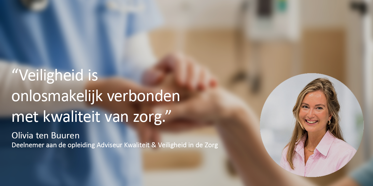 Kwaliteit en veiligheid in de zorg beginnen bij de mens